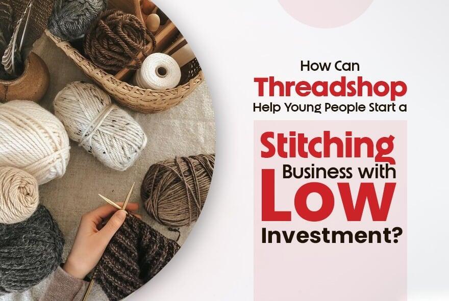 Start Stitching with Low Investment